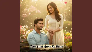 tere laut aane ke baad