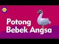 Download Lagu Potong Bebek Angsa - Lagu Anak Indonesia Favorit