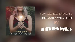 In Her Own Words - February Weather