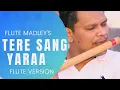 Lagu Tere Sang Yaara || Flute Cover || @flutemadley