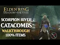Scorpion River Catacombs Walkthrough All NPC All Bosses Secrets All Items Elden Ring Playthrough