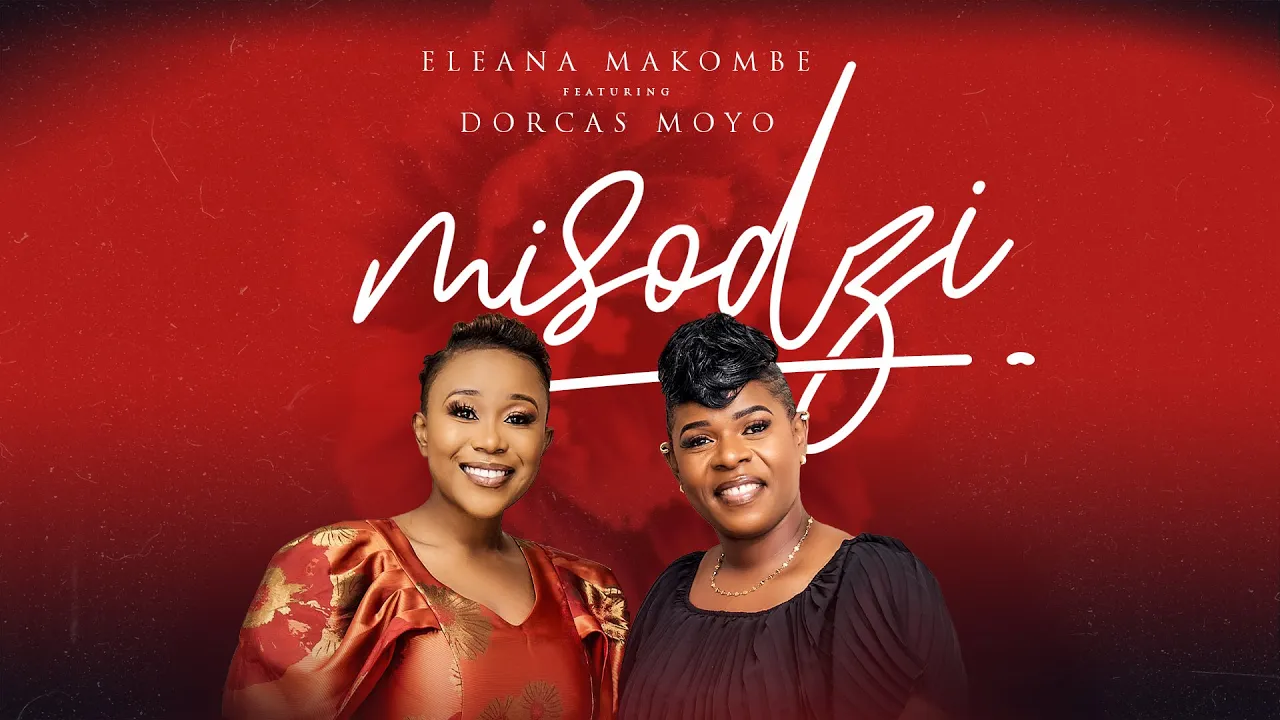 Eleana Makombe- Misodzi ft Dorcas Moyo (Official Music Video)