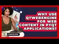 Why Use QtWebEngine For Web Content In PyQt Applications - Python Code School