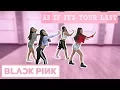 Download Lagu BLACKPINK - As If It's Your Last (Dance Cover)