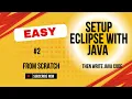 Java Beginner Tutorial - Install and Setup Eclipse with Java Run your first Java Code