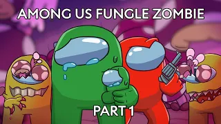 Among us animation Fungle Zombie Part 1 - Run away