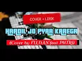 Lagu HARDIL JO PYAR KAREGA - Cover + Lirik (Cover by FILDAN feat PUTRI)