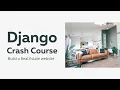 Django 4 0 Crash Course Build a Real Estate Website