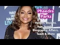 Phaedra Parks Height Weight Measurements Net Worth and Husband