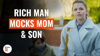 rich man mocks mom u0026 son dramatizeme