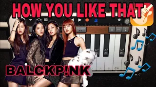 Download HOW YOU LIKE THAT-BALCKPINK (Played On Iphone) MP3