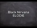 Download Lagu BLACK NIRVANA - ELODIE (TESTO-LYRICS)