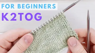 K2TOG for Beginners - Easy Decrease for Beginner Knitters