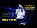 Download Lagu NEW LIVE ROOM !!! Bila Nanti Dj Rere Monique  2022