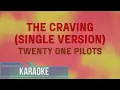 Lagu Twenty One Pilots - The Craving (single version) (Karaoke)