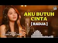 Lagu Aku Butuh Cinta - Radja (Cover AI Cewe) Lirik | Populer Musik Chanel