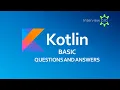 Kotlin Interview Questions and Answers Android Development Basics of Kotlin