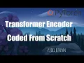 Let s code the Transformer Encoder from Scratch in PyTorch Transformer networks Joel Bunyan P
