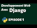Tutoriel Django Francais Developpement Web avec Python Episode 1 - introduction