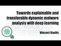 FR Towards explainable and transferable dynamic malware analysis with deep learning V Raulin