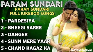 param sundari movie jukebox song pardesiya bheegi saree danger sunn mere yaar chand kagaz 