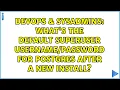 What s the default superuser for postgres after a new install