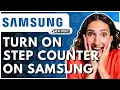 How To Turn On Step Counter On Samsung - Full Guide