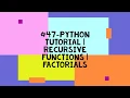 -PYTHON TUTORIAL RECURSIVE FUNCTIONS FACTORIALS