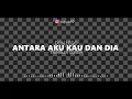 Download Lagu DON LEGO - ANTARA AKU KAU DAN DIA COVER TRINALDI