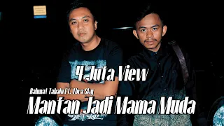 rahmat tahalu mantan jadi mama muda ft ibra sky music video 