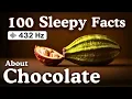 Lagu Chocolate — 100 Fascinating Facts For Deep Sleep — No Adverts