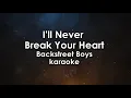 I'll Never Break Your Heart - Backstreet Boys karaoke