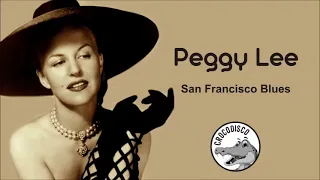 Peggy Lee - San Francisco Blues