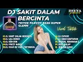 Download Lagu DJ VIRAL TIK TOK TERBARU 2023 DJ SAKIT DALAM BERCINTA SLOW FULL BASS REMIX - DJ TIKTOK VIRAL PARGOY