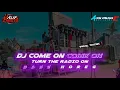 Download Lagu DJ COME ON COME ON BASS HOREG • VIRAL TIKTOK • BY ALIF CHRIZTO