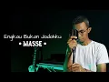 Download Lagu MASSE - ENGKAU BUKAN JODOHKU | lagu pop melayu terbaru 2023 (Official Music Video)