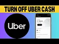 How To Turn Off Uber Cash