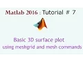 Basic 3d surface plot in Matlab using meshgrid and mesh commands