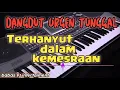 TERHANYUT DALAM KEMESRAAN - DANGDUT TOP ORGEN TUNGGAL