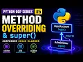 Method Overriding super Explained Python OOP Series