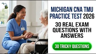 Michigan CNA TMU Practice Test 2026 30 Real Exam Questions with Answers