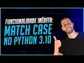 MATCH CASE - New Feature in Python 3 10