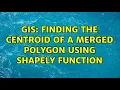 GIS Finding the centroid of a merged polygon using shapely function