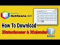 How to Use JDateChooser or JCalendar in Java