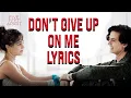 Don`t give up on me Lyrics (From \