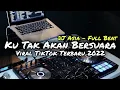 Download Lagu DJ KU TAK AKAN BERSUARA FULL BEAT NIKE ARDILA  VIRAL TIKTOK - DJ ASIA REMIX