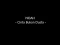 Download Lagu NOAH  Cinta Bukan Dusta Video Lirik
