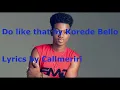 Korede Bello- Do like that (Lyrics)