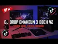 Lagu DJ DROP ENAKEUN X BBCH V2 SOUND JJ KANE FULL BASS COCOK BUAT DI MOBIL VIRAL TIKTOK TERBARU 2025 🎧