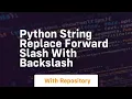 python string replace forward slash with backslash